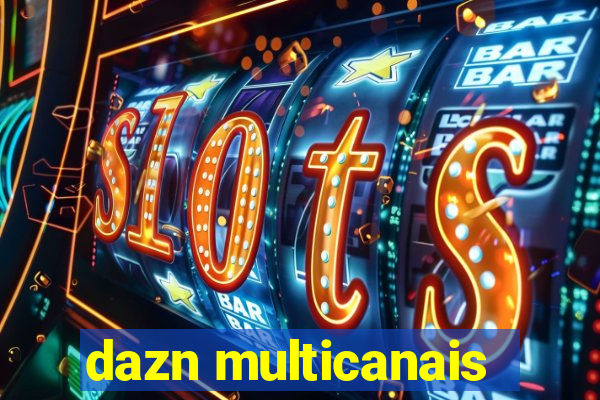 dazn multicanais